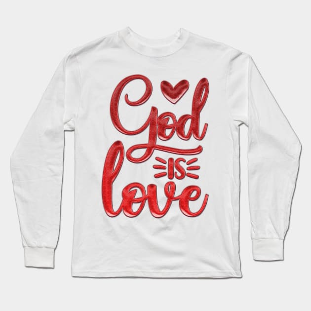 God Is Love Long Sleeve T-Shirt by Globe Design